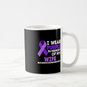 Mens I Wear Purple In Memory Of My Wife Overdose A Coffee Mug