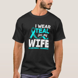 Mens I Wear Teal For My Wife Scleroderma Awareness T-Shirt