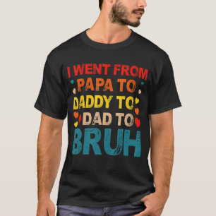 Mens I Went From Papa To Daddy Dad Bruh Tie Dye Fa T-Shirt