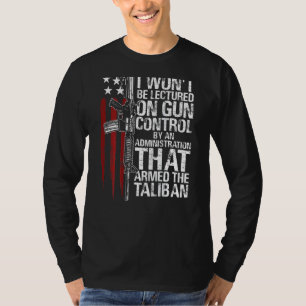 Mens I Won't Be Lectured On Gun Control By An Admi T-Shirt