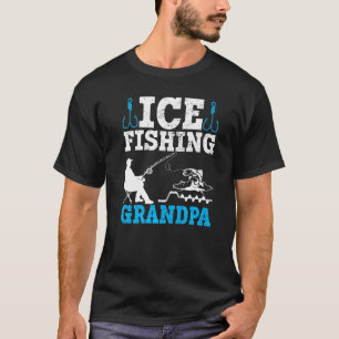 Mens Ice Fishing Grandpa Funny Winter Ice Fisherma T-Shirt