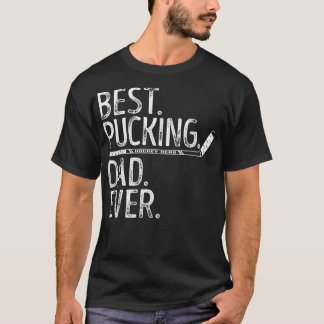 Mens Ice Hockey Best Pucking Dad Ever Daddy Coach  T-Shirt