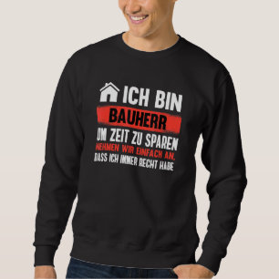Mens Ich Bin Der Bauherr House Building Site Build Sweatshirt
