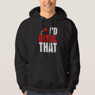 Mens Id Detail That Car Detailer Polishing Cars Ca Hoodie