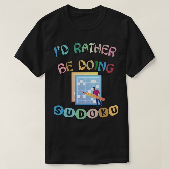 Mens Id Rather Be Doing Sudoku Puzzles T-Shirt (Design Front)