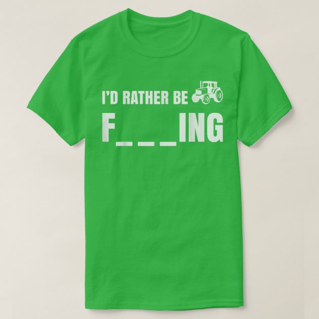 Mens I'd Rather Be Farming Funny Farming Farmer  T-Shirt (Design Front)