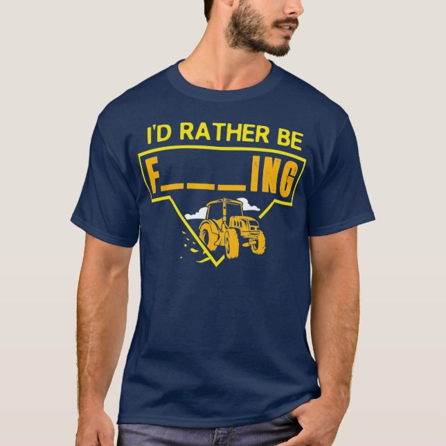 Mens Id Rather Be Farming Tractor Design For A T-Shirt (Front)