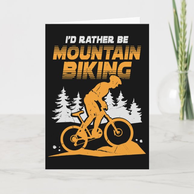 Mens I'd Rather Be Mountain Biking  Card (Front)