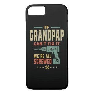 Mens If Can't Fix It Grandpap Gift iPhone 8/7 Case