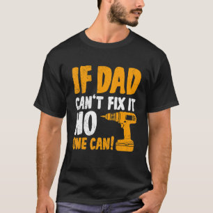 Mens If Dad Can Not Fix It No One Can Father 2 T-Shirt