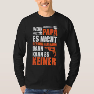 Mens If Dad Can T Repair It Then No One Can T-Shirt