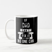 Mens If Dad Can't Fix It No One Can Father 1