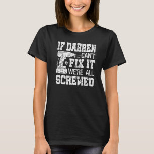 Mens If Darren Can't Fix it We're All Screwed Fath T-Shirt