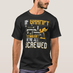 Mens If Grampy Can't Fix It We're All Screwed Fath T-Shirt