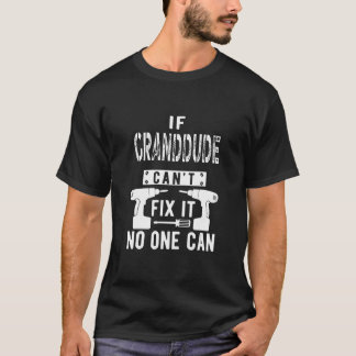 Mens If Granddude Can't Fix It Special Grandfather T-Shirt