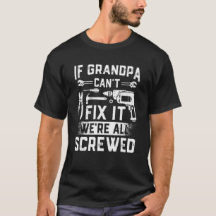 Mens If Grandpa Can't Fix It Fixer Handyman Fath T-Shirt