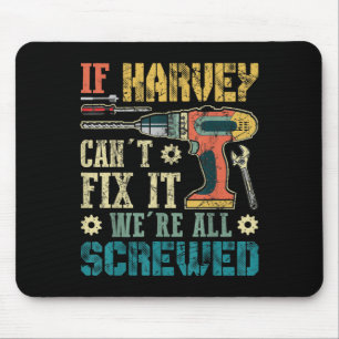 Mens If Harvey Can't Fix It We're All Screwed Funn Mouse Mat