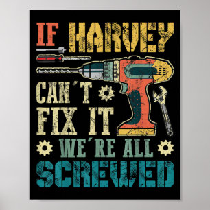 Mens If Harvey Can't Fix It We're All Screwed Funn Poster