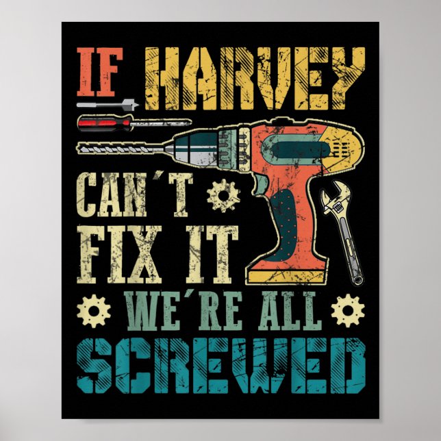 Mens If Harvey Can't Fix It We're All Screwed Funn Poster (Front)