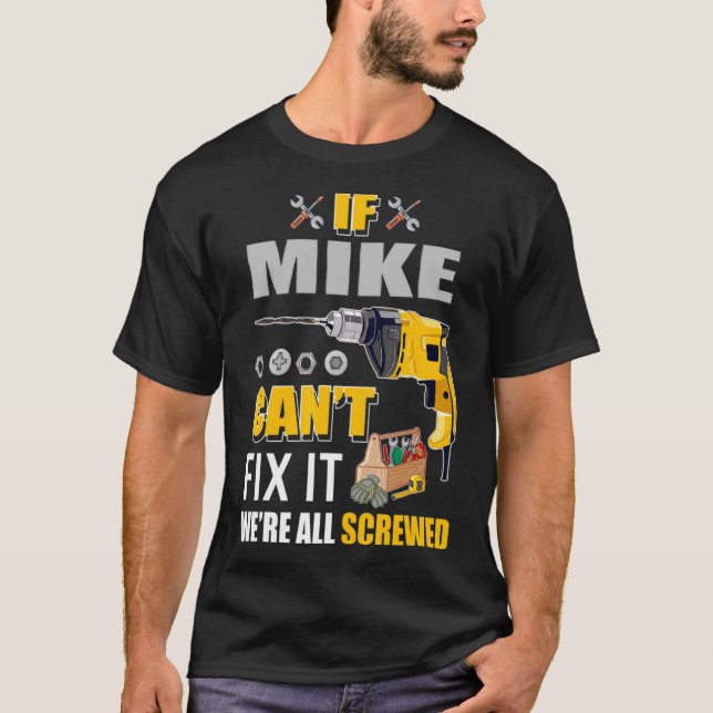 Mens If Mike Can T Fix It Handyman Repair Man 1  T-Shirt (Front)