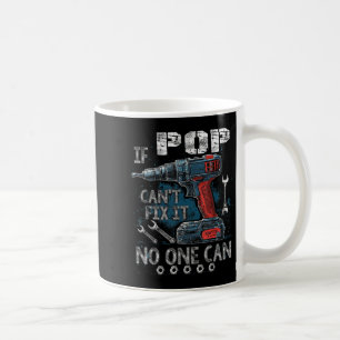 Mens If P Cant Fix It Can Father's Day  Coffee Mug
