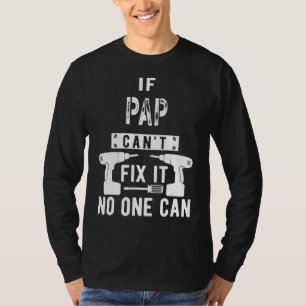 Mens If Pap Can't Fix It No One Can  Grandpa Fathe T-Shirt