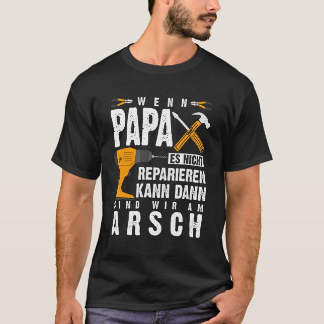 Mens If Papa It Not Repaired Then We T-Shirt (Front)