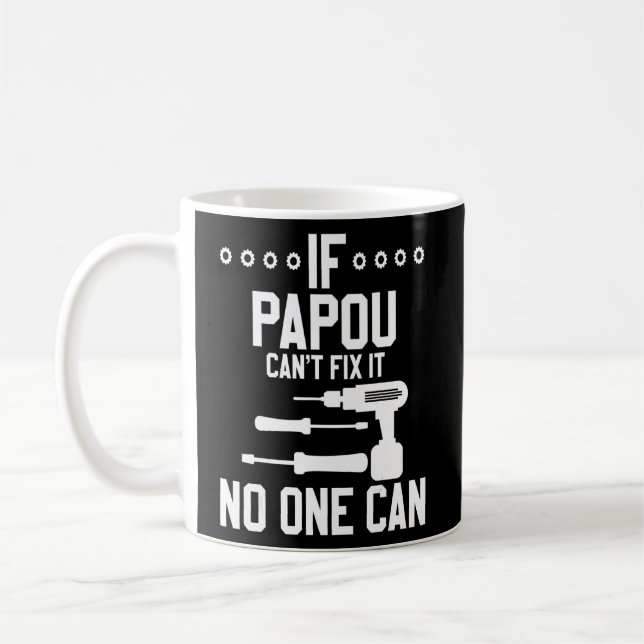 Mens If Papou Can't Fix It No One Can Hand Tools S Coffee Mug (Left)