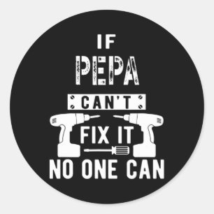 Mens If Pepa Can't Fix It Nobody Can Grandpa Classic Round Sticker