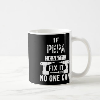 Mens If Pepa Can't Fix It Nobody Can Grandpa  Coffee Mug