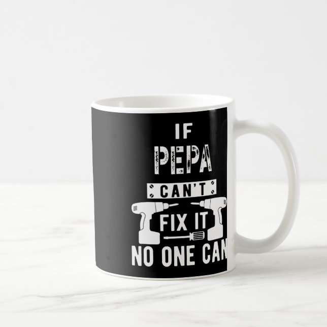 Mens If Pepa Can't Fix It Nobody Can Grandpa  Coffee Mug (Right)