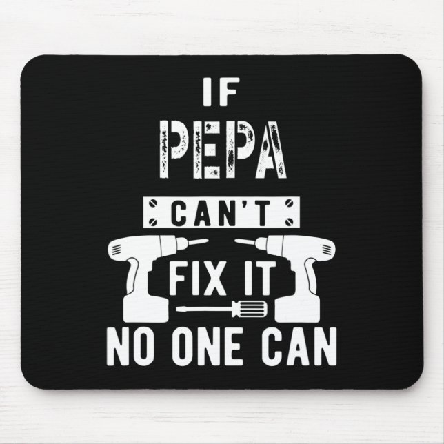 Mens If Pepa Can't Fix It Nobody Can Grandpa  Mouse Mat (Front)