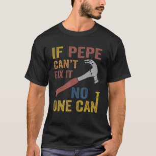 Mens If Pepe Can't Fix It For Men Father's Day T-Shirt