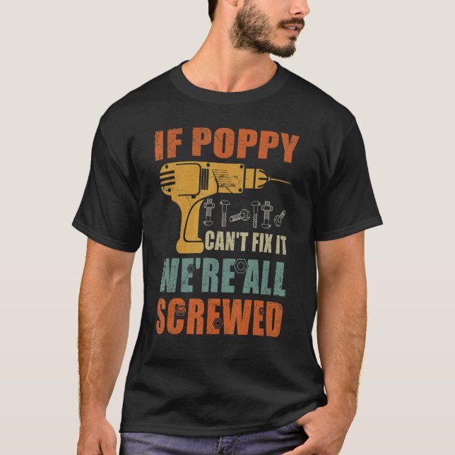 Mens If Poppy Can't Fix It We're All Screwed  Fath T-Shirt (Front)