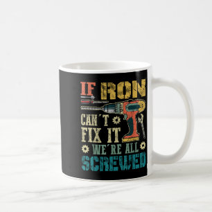Mens If Ron Can't Fix It We're All Screwed Funny F Coffee Mug