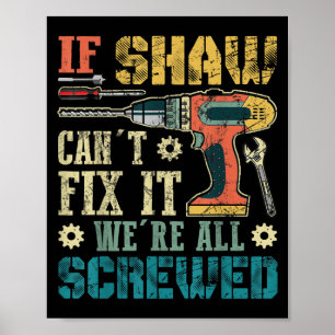 Mens If Shaw Can't Fix It We're All Screwed Funny Poster