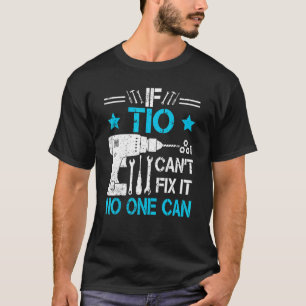 Mens If Tio Can't Fix It No One Can Grandpa Fathe T-Shirt