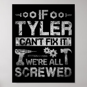 Mens If Tyler Can't Fix It We're All Screwed Funny Poster