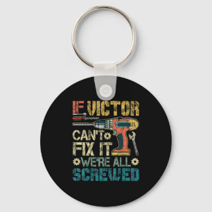 Mens If Victor Can't Fix It We're All Screwed Funn Key Ring