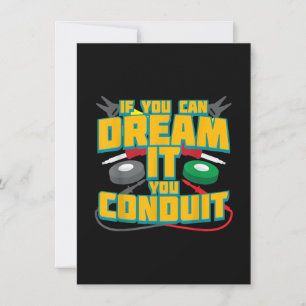 Mens If You Can Dream It You Conduit I Funny Card