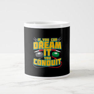 Mens If You Can Dream It You Conduit I Funny Large Coffee Mug