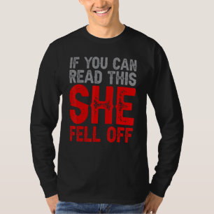 Mens If You Can Read This She Fell Off Biker Moto T-Shirt