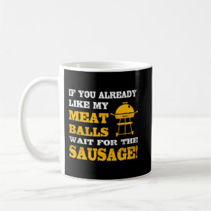 Mens If You Like My Meatballs Funny BBQ Coffee Mug