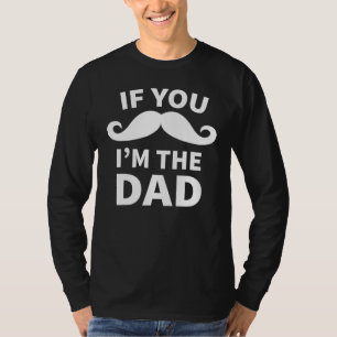 Mens If You Moustache Dad New Dad Plus Size T-Shirt