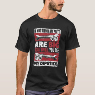 Mens If You Think My Nuts Are Big Wait Until Auto T-Shirt