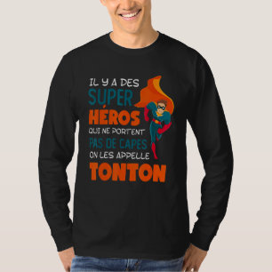 Mens Il Y A Des Super Heroes On Les Callelle Tonto T-Shirt
