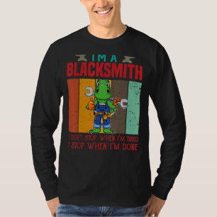 Mens I'm A Blacksmith I Don't Stop When I'm Tired T-Shirt