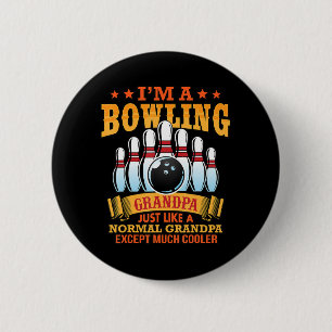 Mens I'M A Bowling Grandpa Just Like A Normal Gran 6 Cm Round Badge