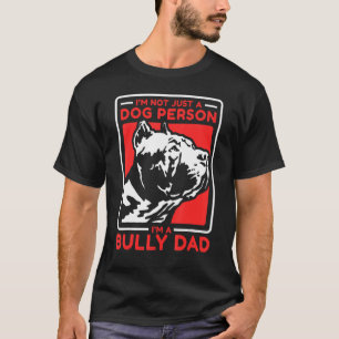 Mens I'm A Bully Dad Dog Owner American Bully T-Shirt