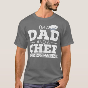 Mens Im A Dad And A Chef Fathers Day Fatherhood Cu T-Shirt